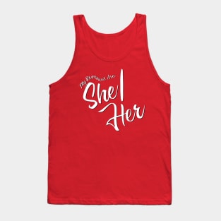 My Pronouns Are She/Her (Black and White Script) Tank Top